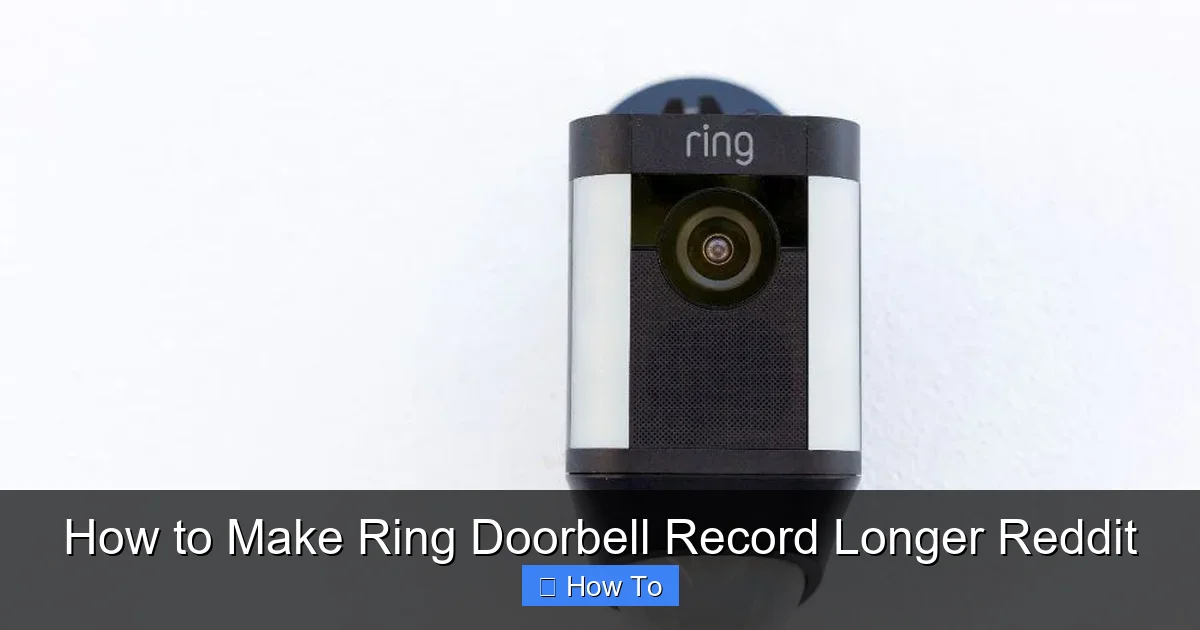 How to Make Ring Doorbell Record Longer Reddit