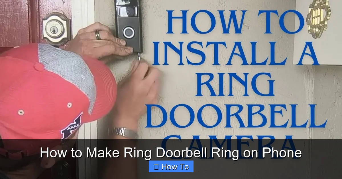 How to Make Ring Doorbell Ring on Phone