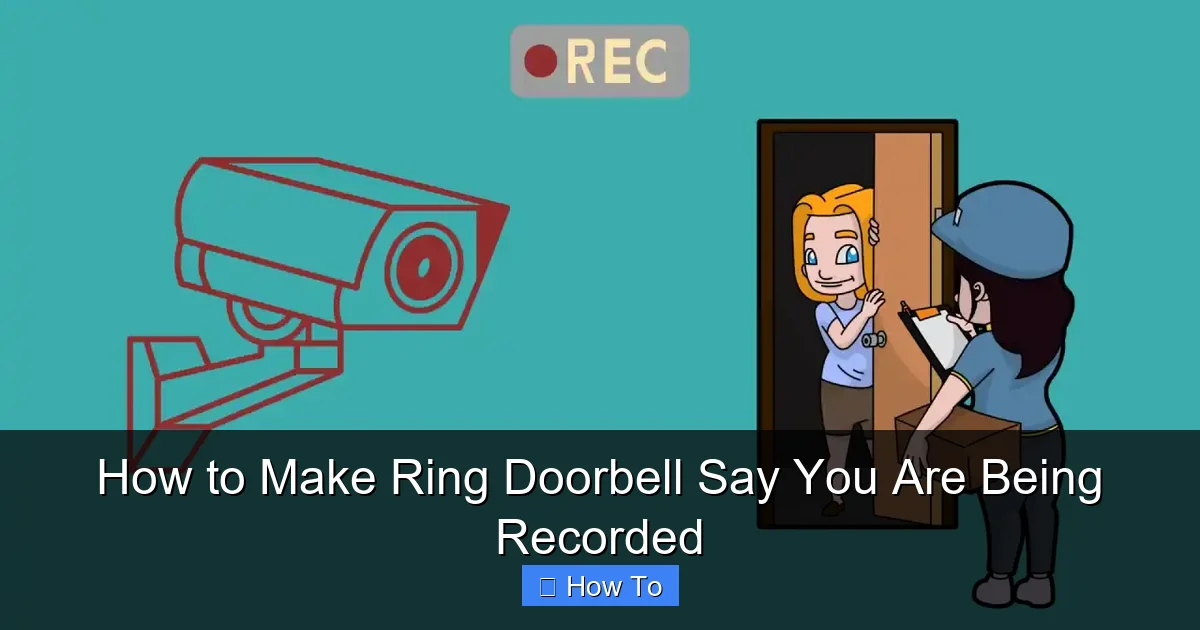 How to Make Ring Doorbell Say You Are Being Recorded