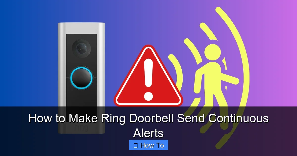 How to Make Ring Doorbell Send Continuous Alerts