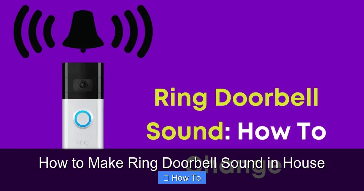 How to Make Ring Doorbell Sound in House