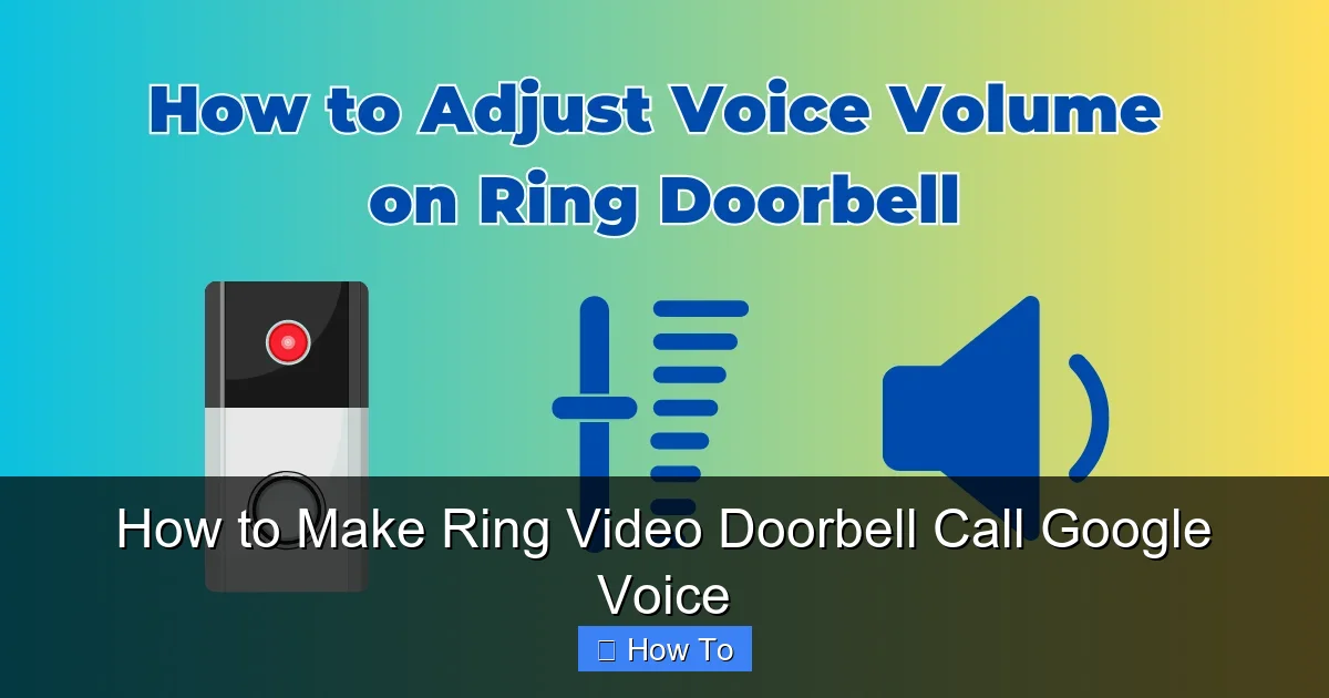 How to Make Ring Video Doorbell Call Google Voice