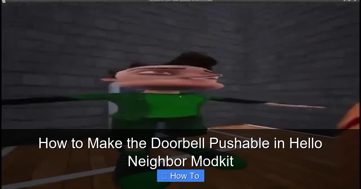 How to Make the Doorbell Pushable in Hello Neighbor Modkit