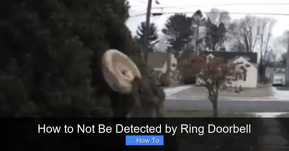 How to Not Be Detected by Ring Doorbell