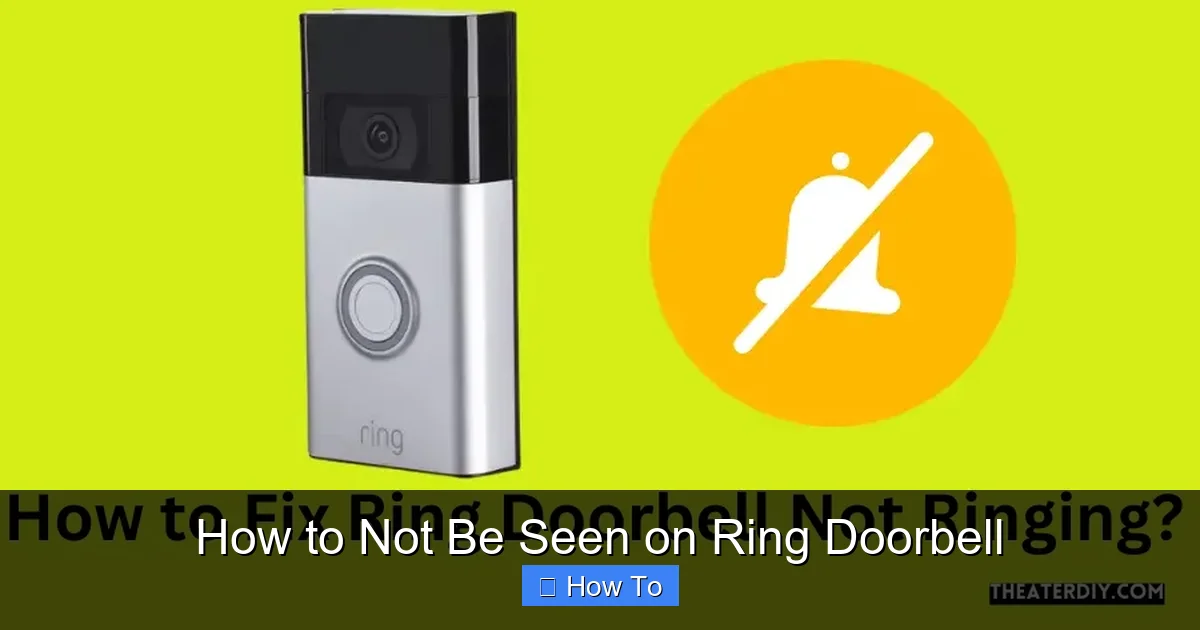 How to Not Be Seen on Ring Doorbell